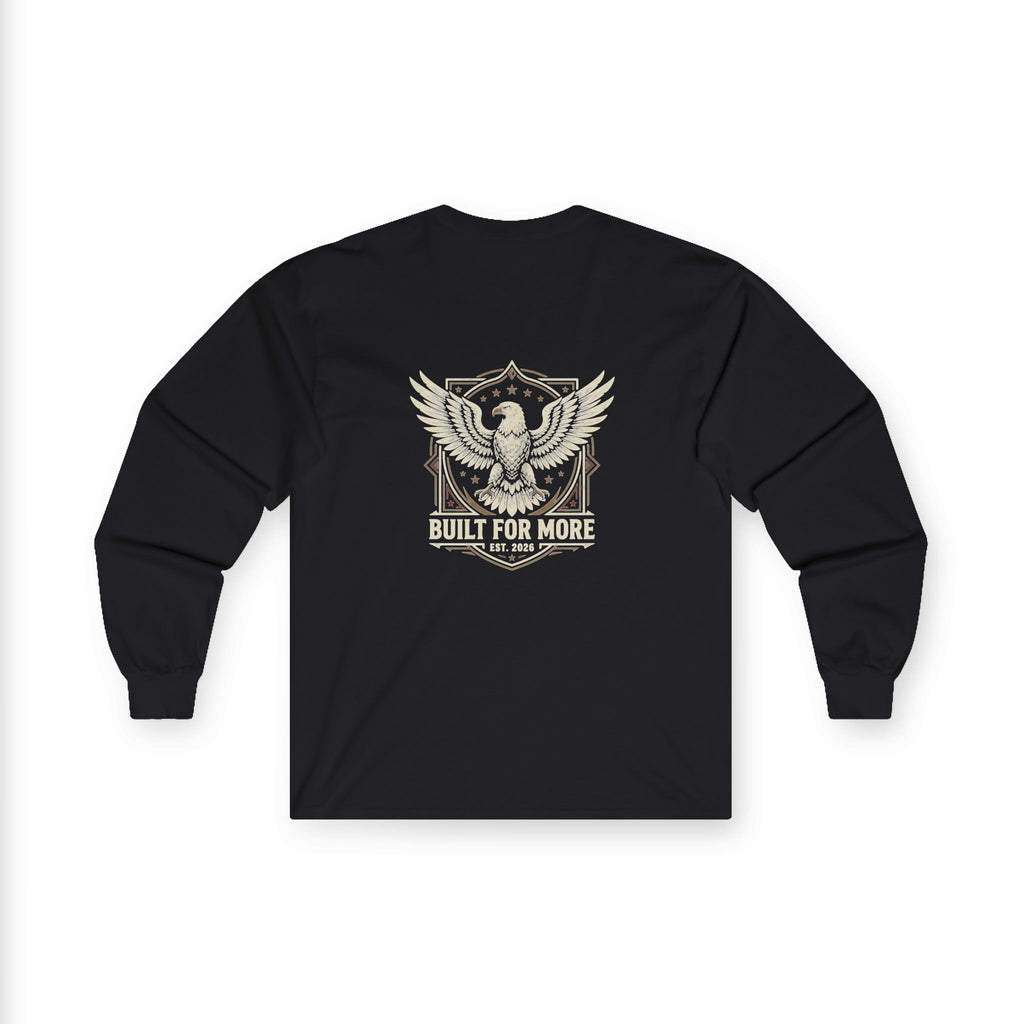 Built For More Long Sleeve Tee — Eagle Shield Graphic
